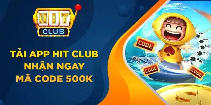 Nhận GiftCode Hitclub khi tải app.